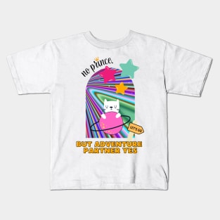No prince, but adventure partner yes Kids T-Shirt